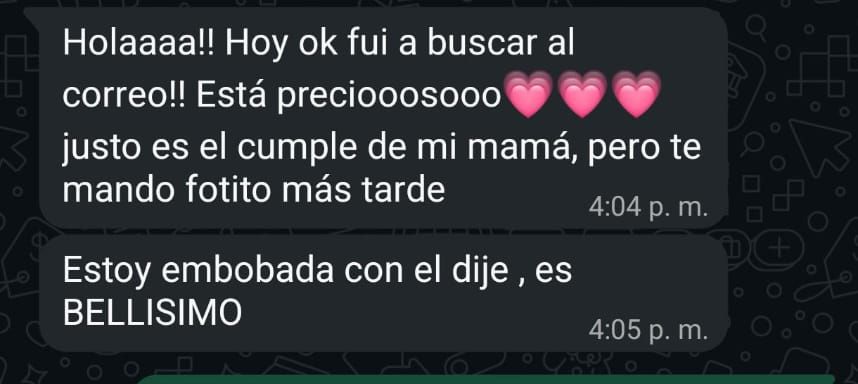 Mensaje real de una clienta: estoy embobada con el dije, es bellísimo